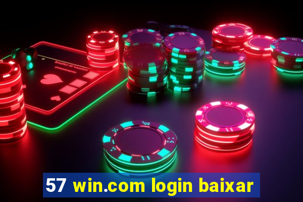 57 win.com login baixar